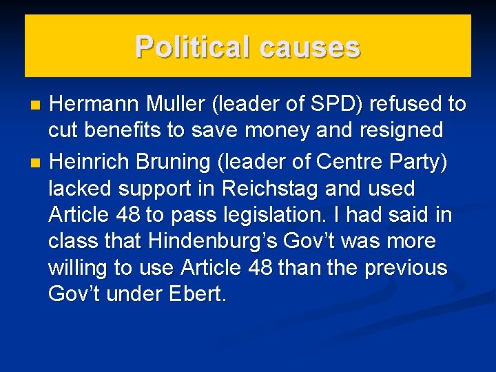 Political causes Hermann Muller (leader of SPD) refused to cut benefits to save money