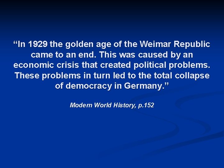 “In 1929 the golden age of the Weimar Republic came to an end. This