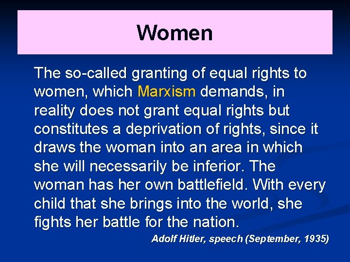 Women The so-called granting of equal rights to women, which Marxism demands, in reality