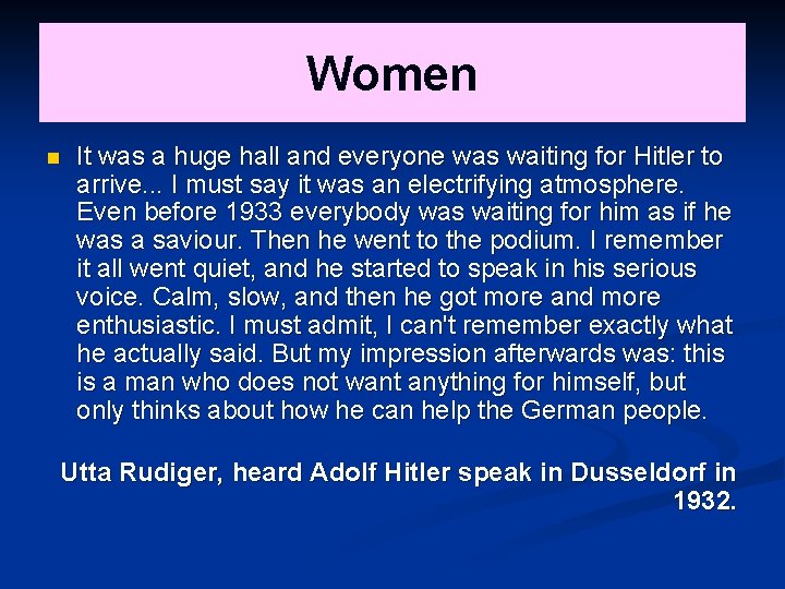 Women n It was a huge hall and everyone was waiting for Hitler to