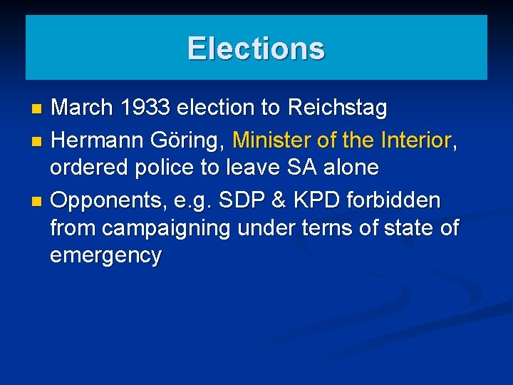 Elections March 1933 election to Reichstag n Hermann Göring, Minister of the Interior, ordered