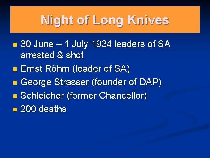 Night of Long Knives 30 June – 1 July 1934 leaders of SA arrested