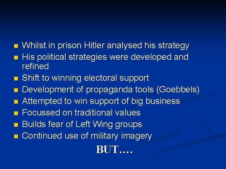 n n n n Whilst in prison Hitler analysed his strategy His political strategies