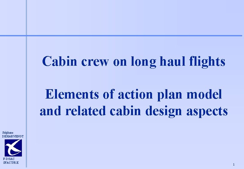 Cabin crew on long haul flights Elements of action plan model and related cabin