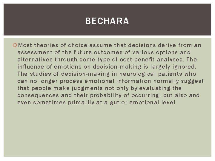 BECHARA Most theories of choice assume that decisions derive from an assessment of the