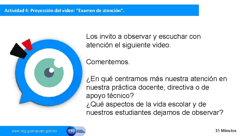 Actividad 4: Proyección del video: “Examen de atención”. Los invito a observar y escuchar