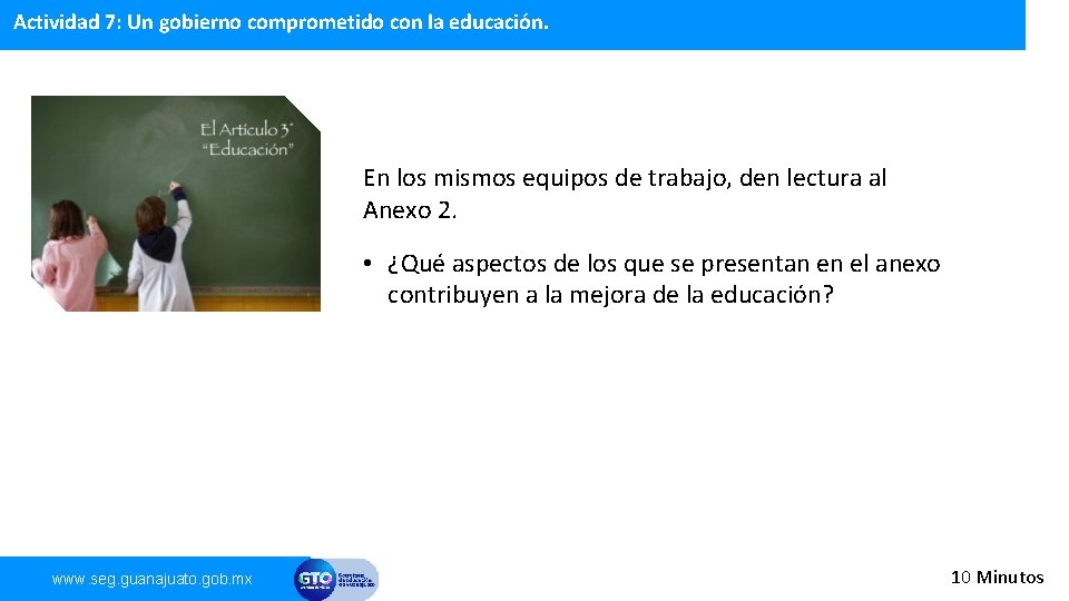 Actividad 7: Un gobierno comprometido con la educación. En los mismos equipos de trabajo,