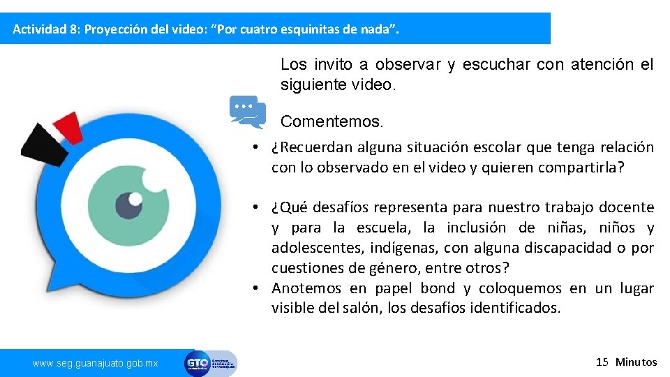Actividad 8: Proyección del video: “Por cuatro esquinitas de nada”. Los invito a observar