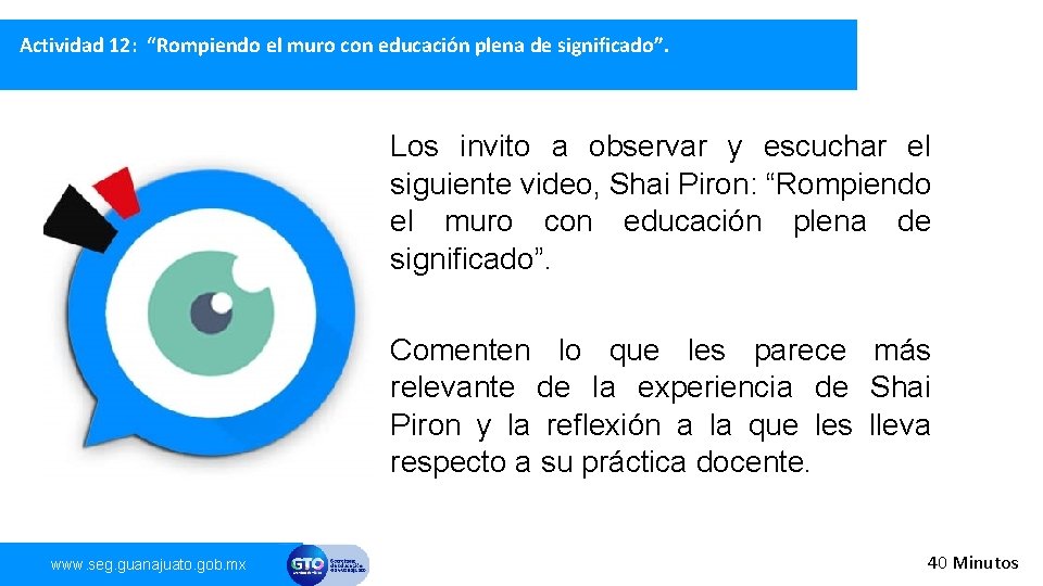 Actividad 12: “Rompiendo el muro con educación plena de significado”. Los invito a observar