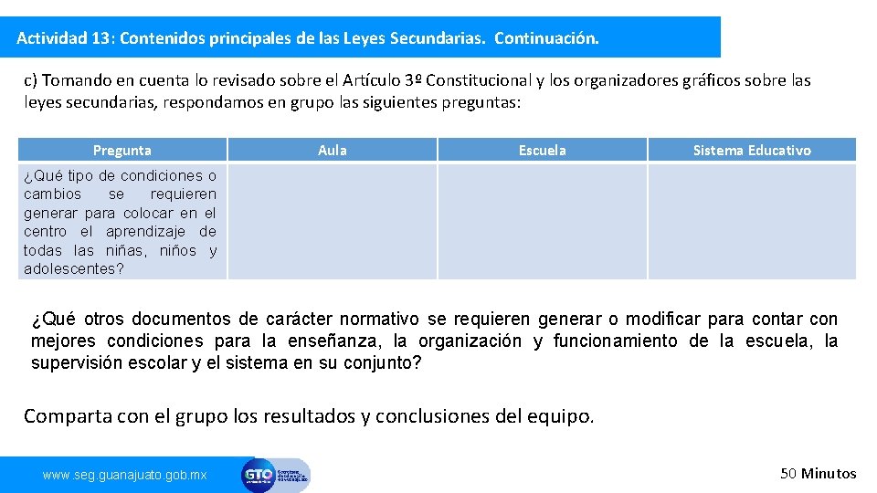 Actividad 13: Contenidos principales de las Leyes Secundarias. Continuación. c) Tomando en cuenta lo