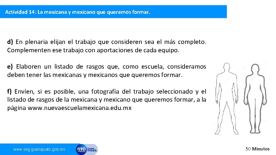 Actividad 14: La mexicana y mexicano queremos formar. d) En plenaria elijan el trabajo