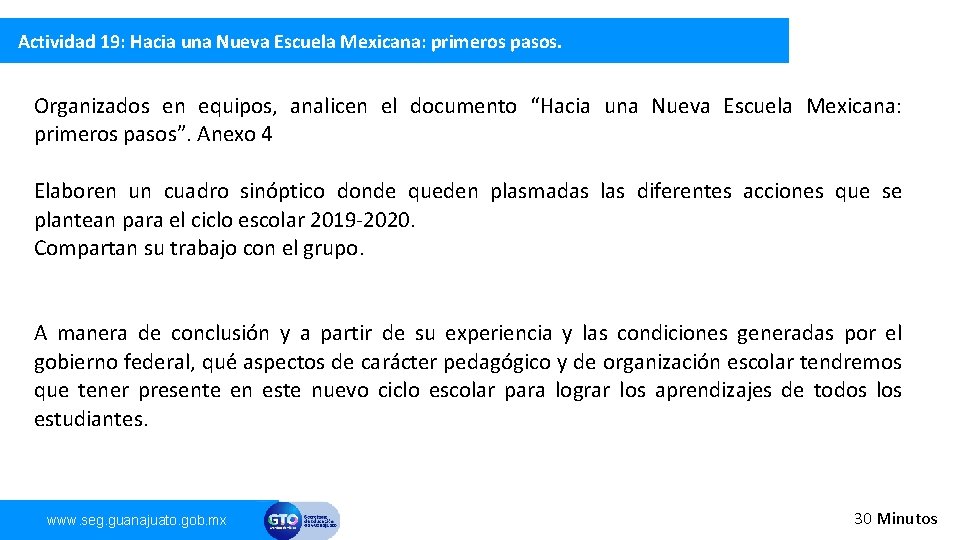 Actividad 19: Hacia una Nueva Escuela Mexicana: primeros pasos. Organizados en equipos, analicen el