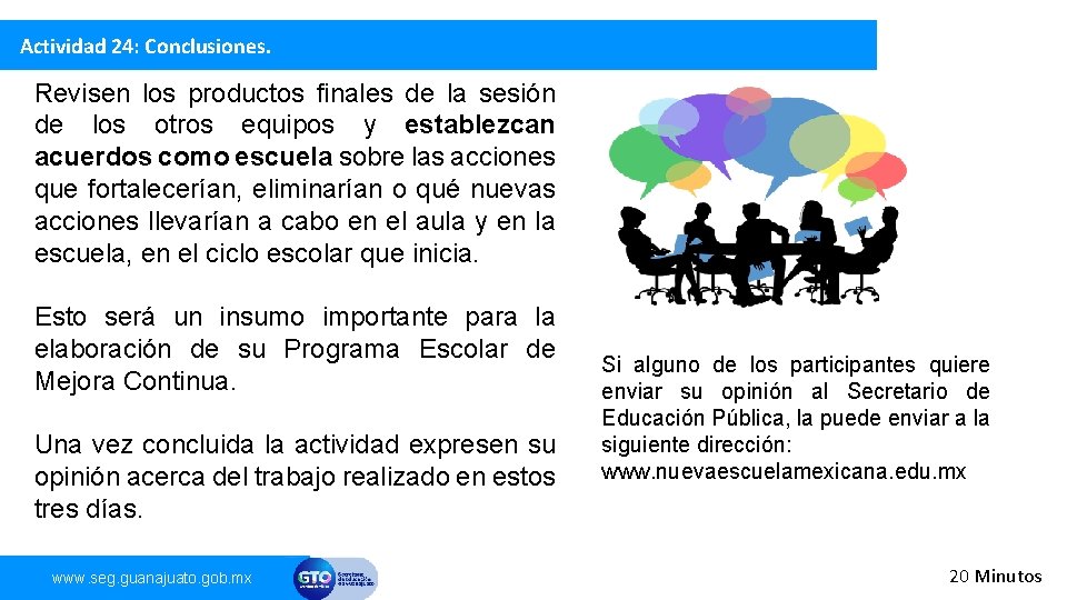 Actividad 24: Conclusiones. Revisen los productos finales de la sesión de los otros equipos