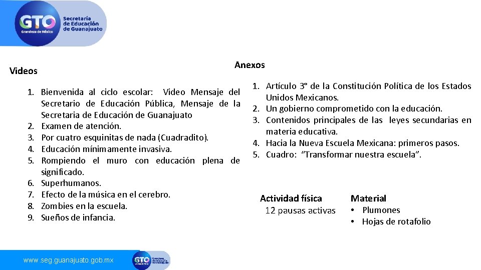 Material: Videos Anexos 1. Bienvenida al ciclo escolar: Video Mensaje del Secretario de Educación