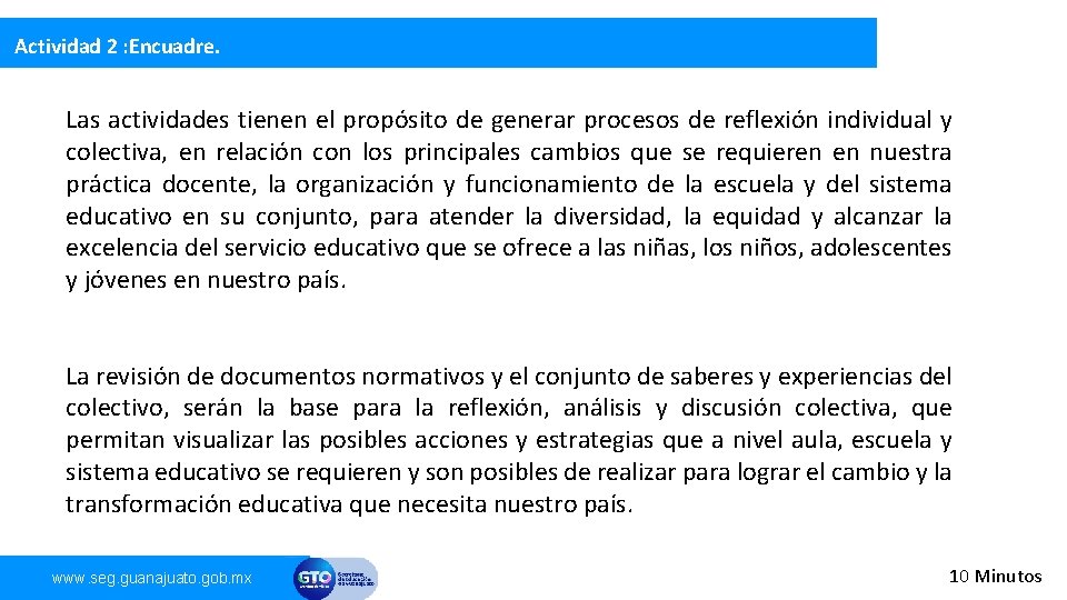 Actividad 2 : Encuadre. Las actividades tienen el propósito de generar procesos de reflexión