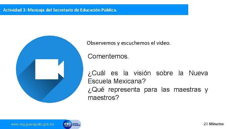 Actividad 3: Mensaje del Secretario de Educación Pública. Observemos y escuchemos el video. Comentemos.