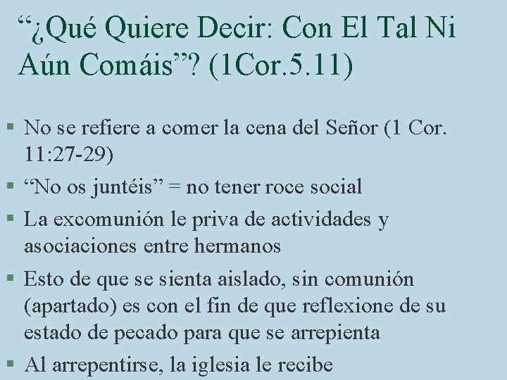 “¿Qué Quiere Decir: Con El Tal Ni Aún Comáis”? (1 Cor. 5. 11) §