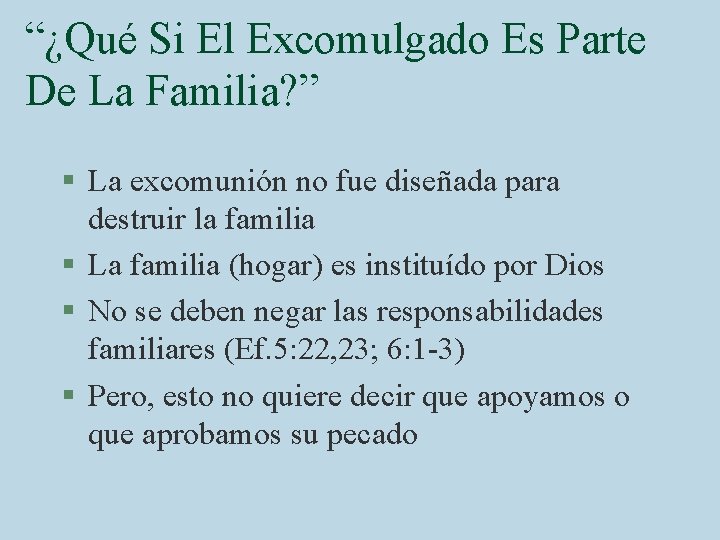 “¿Qué Si El Excomulgado Es Parte De La Familia? ” § La excomunión no