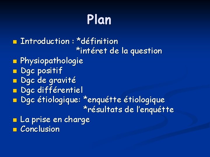 Plan n n n n Introduction : *définition *intéret de la question Physiopathologie Dgc