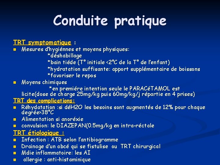 Conduite pratique TRT symptomatique : Mesures d’hygiénnes et moyens physiques: *déshabillage *bain tiéde (T°