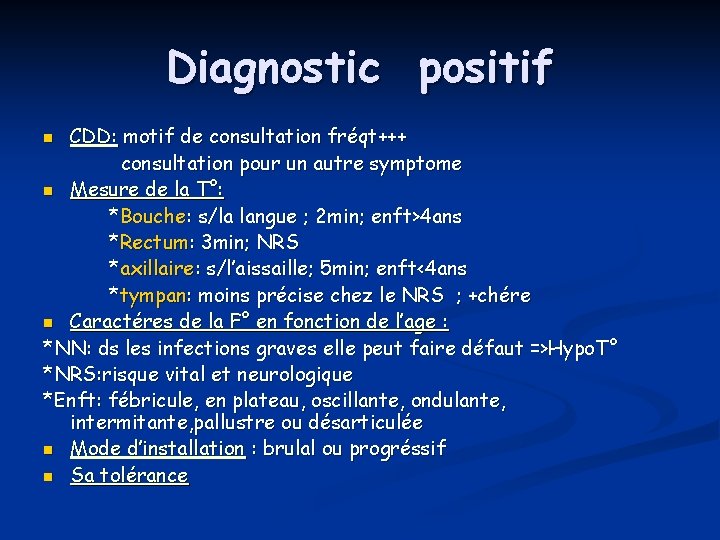 Diagnostic positif CDD: motif de consultation fréqt+++ consultation pour un autre symptome n Mesure