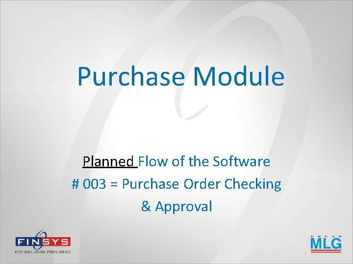 Purchase Module Planned Flow of the Software # 003 = Purchase Order Checking & Purchase Module Planned Flow of the Software # 003 = Purchase Order Checking &