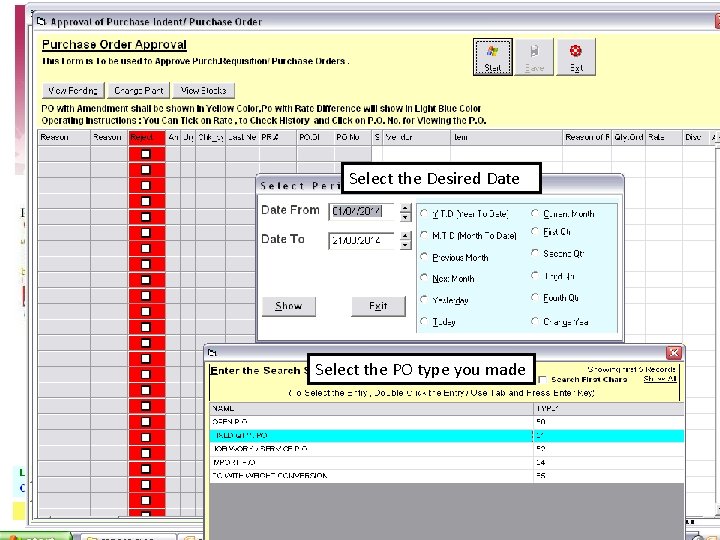 Select the Desired Date Select the PO type you made Select the Desired Date Select the PO type you made