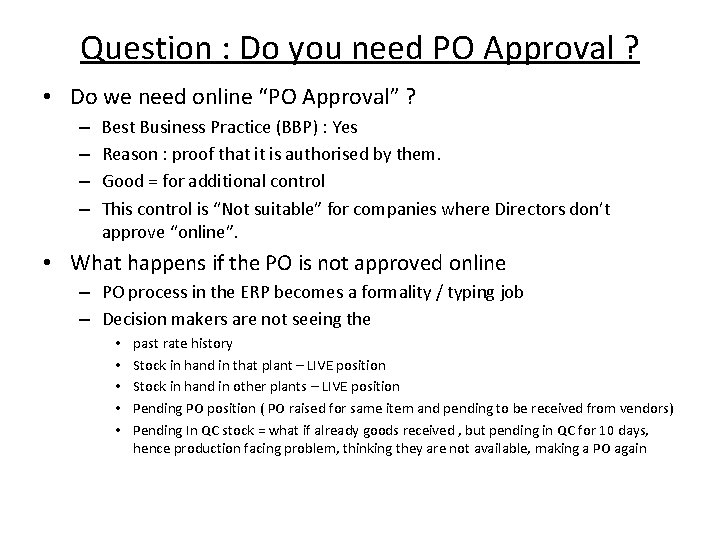 Question : Do you need PO Approval ? • Do we need online “PO Question : Do you need PO Approval ? • Do we need online “PO