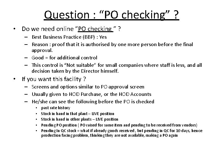 Question : “PO checking” ? • Do we need online “PO checking ” ? Question : “PO checking” ? • Do we need online “PO checking ” ?