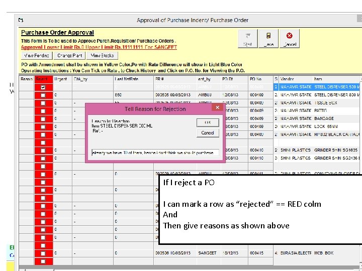 If I reject a PO I can mark a row as “rejected” == RED If I reject a PO I can mark a row as “rejected” == RED