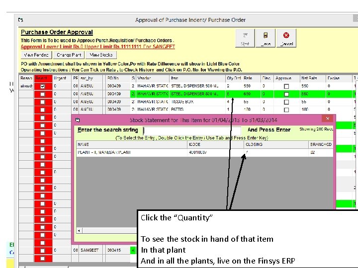 Click the “Quantity” To see the stock in hand of that item In that Click the “Quantity” To see the stock in hand of that item In that