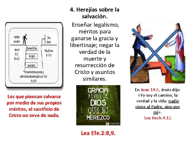 4. Herejías sobre la salvación. Enseñar legalismo, méritos para ganarse la gracia y libertinaje;