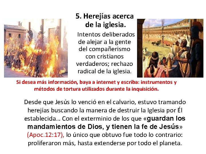 5. Herejías acerca de la iglesia. Intentos deliberados de alejar a la gente del