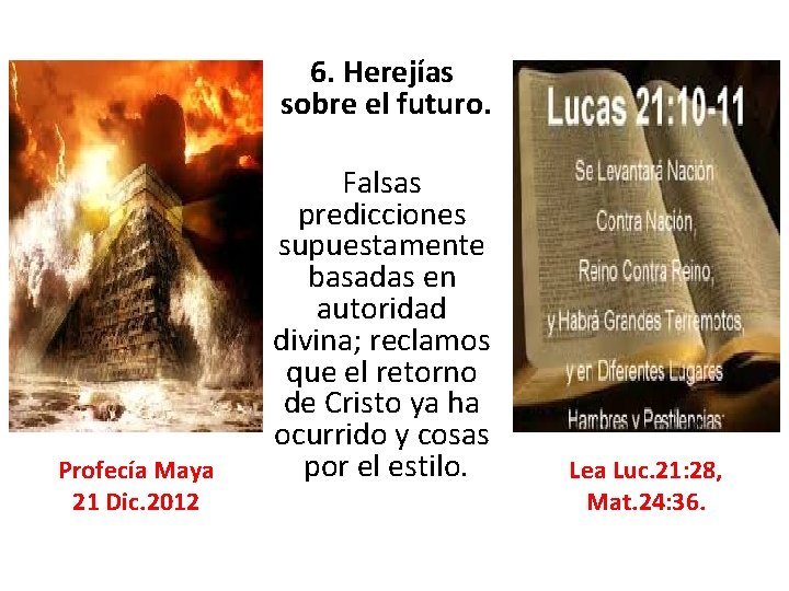 Profecía Maya 21 Dic. 2012 6. Herejías sobre el futuro. Falsas predicciones supuestamente basadas