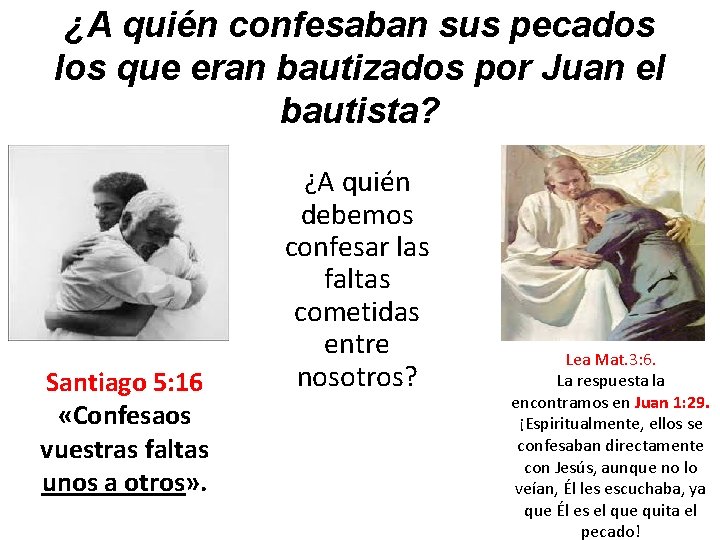 ¿A quién confesaban sus pecados los que eran bautizados por Juan el bautista? Santiago