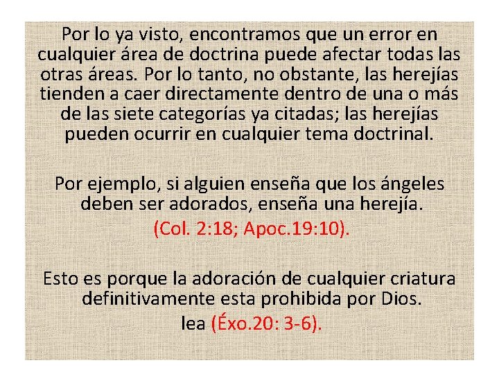 Por lo ya visto, encontramos que un error en cualquier área de doctrina puede