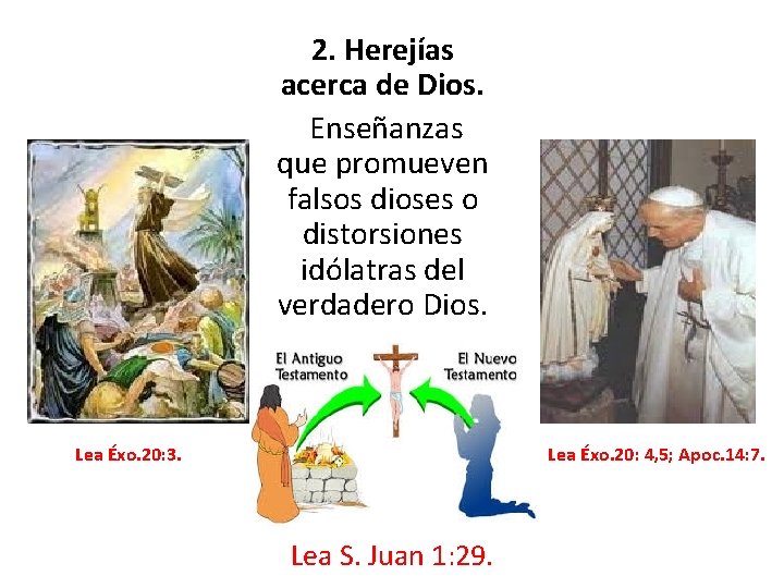 2. Herejías acerca de Dios. Enseñanzas que promueven falsos dioses o distorsiones idólatras del
