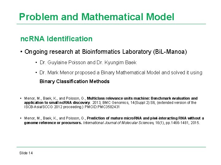 Problem and Mathematical Model nc. RNA Identification • Ongoing research at Bioinformatics Laboratory (Bi. Problem and Mathematical Model nc. RNA Identification • Ongoing research at Bioinformatics Laboratory (Bi.