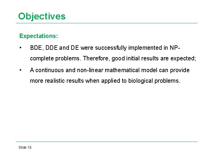 Objectives Expectations: • BDE, DDE and DE were successfully implemented in NPcomplete problems. Therefore, Objectives Expectations: • BDE, DDE and DE were successfully implemented in NPcomplete problems. Therefore,