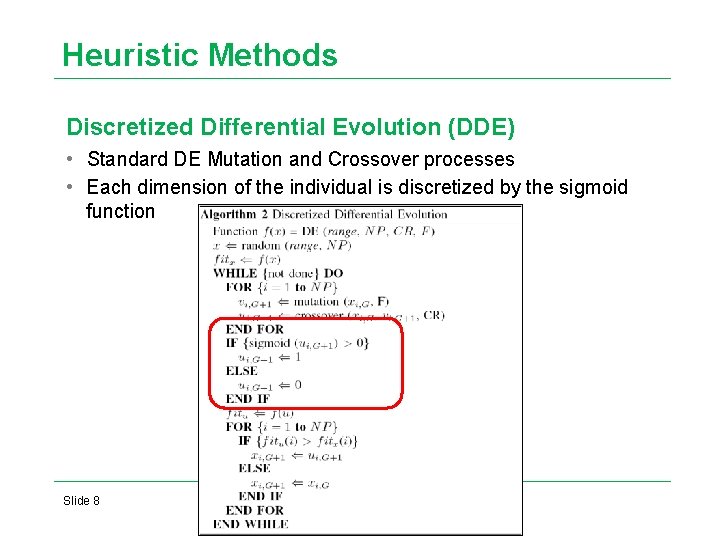 Heuristic Methods Discretized Differential Evolution (DDE) • Standard DE Mutation and Crossover processes • Heuristic Methods Discretized Differential Evolution (DDE) • Standard DE Mutation and Crossover processes •