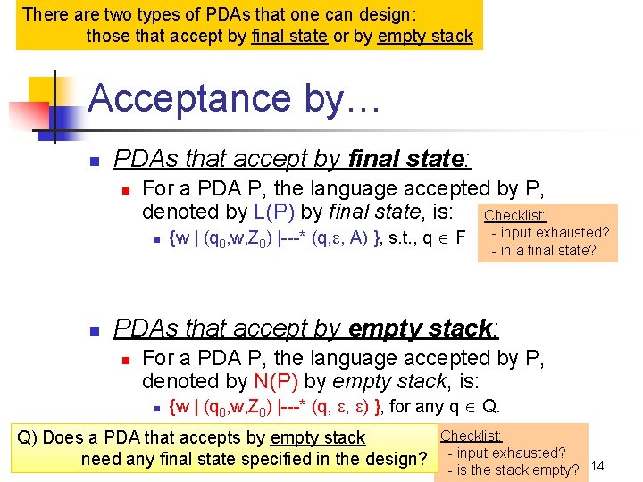 There are two types of PDAs that one can design: those that accept by