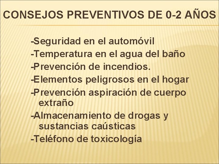 CONSEJOS PREVENTIVOS DE 0 -2 AÑOS -Seguridad en el automóvil -Temperatura en el agua