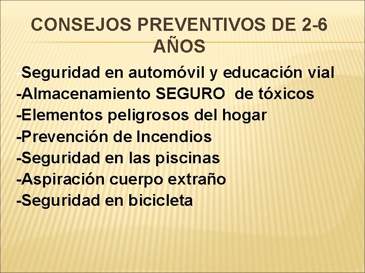 CONSEJOS PREVENTIVOS DE 2 -6 AÑOS -Seguridad en automóvil y educación vial -Almacenamiento SEGURO