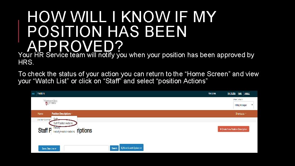 HOW WILL I KNOW IF MY POSITION HAS BEEN APPROVED? Your HR Service team