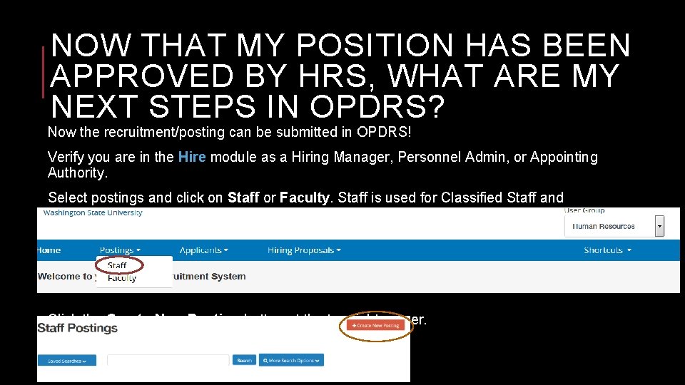 NOW THAT MY POSITION HAS BEEN APPROVED BY HRS, WHAT ARE MY NEXT STEPS