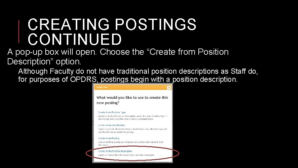 CREATING POSTINGS CONTINUED A pop-up box will open. Choose the “Create from Position Description”