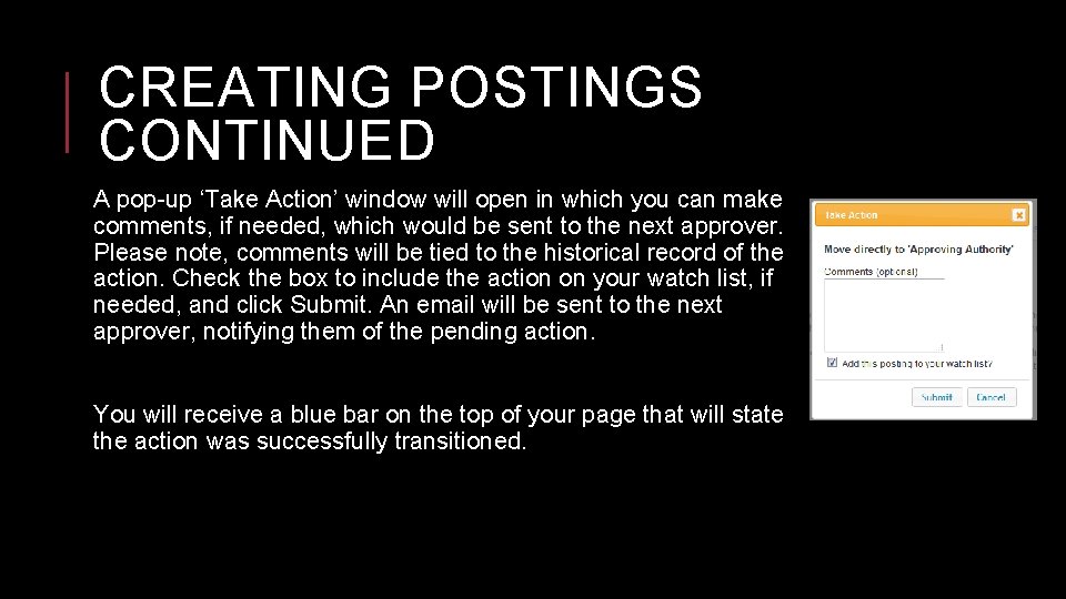 CREATING POSTINGS CONTINUED A pop-up ‘Take Action’ window will open in which you can
