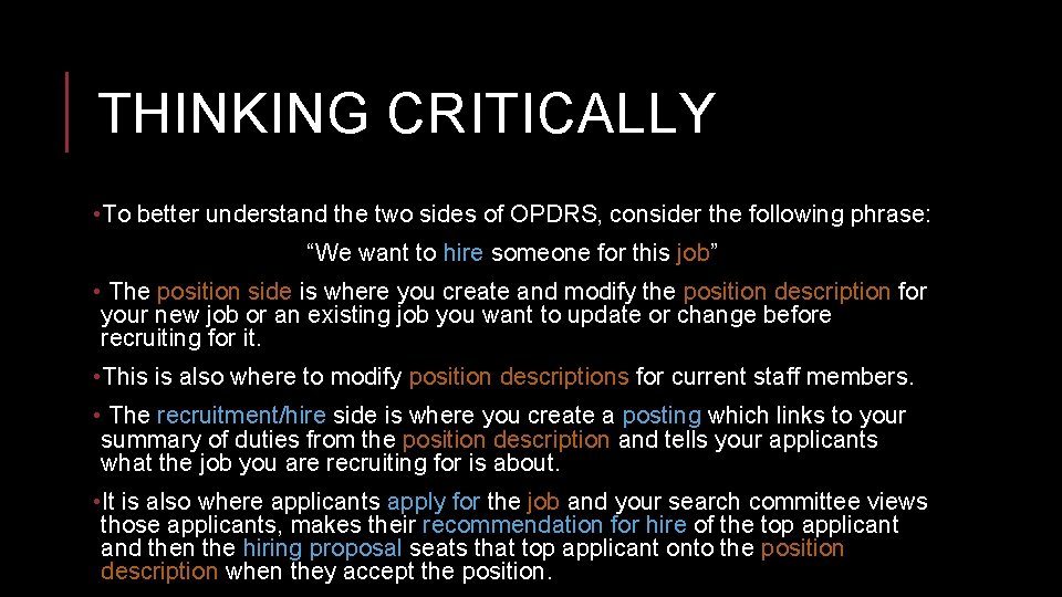 THINKING CRITICALLY • To better understand the two sides of OPDRS, consider the following