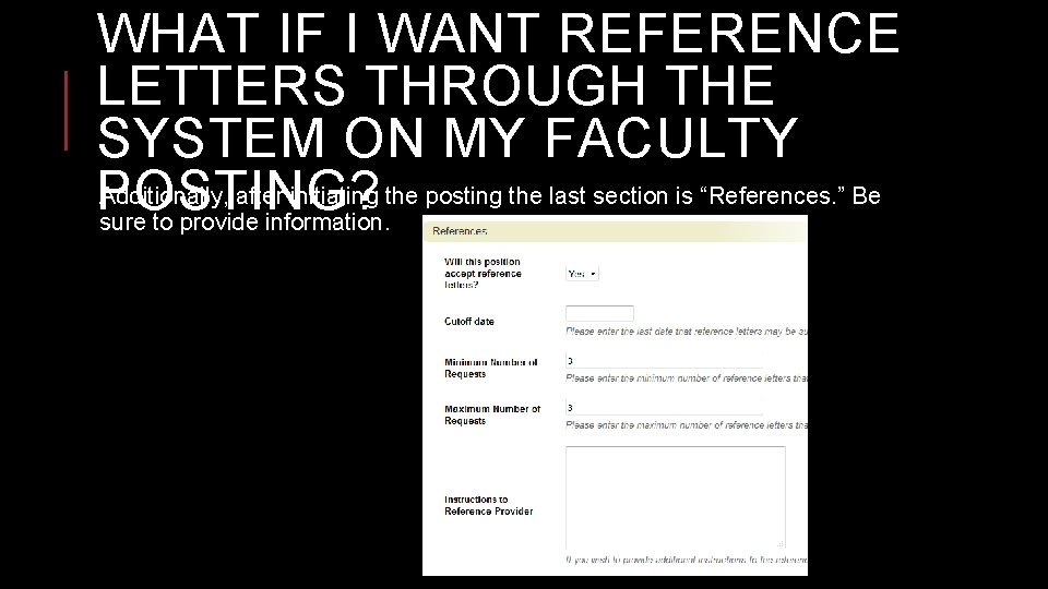 WHAT IF I WANT REFERENCE LETTERS THROUGH THE SYSTEM ON MY FACULTY Additionally, after