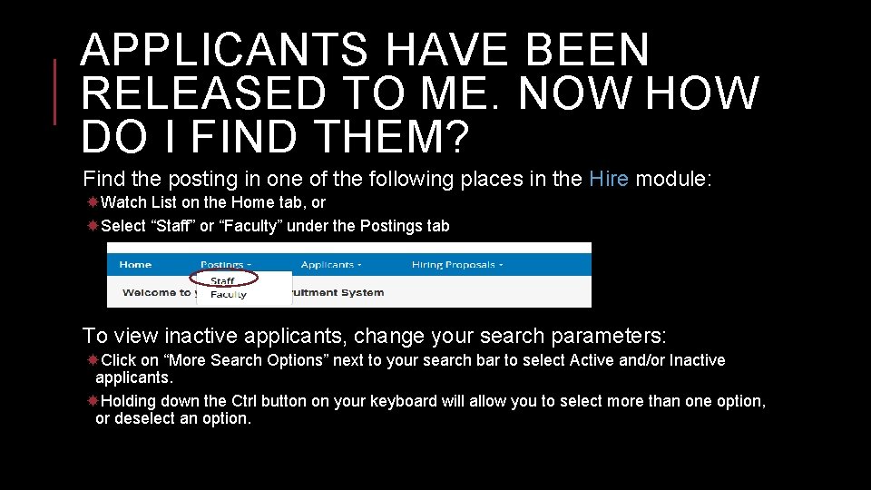 APPLICANTS HAVE BEEN RELEASED TO ME. NOW HOW DO I FIND THEM? Find the